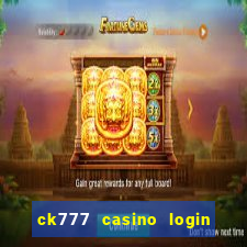 ck777 casino login register mobile